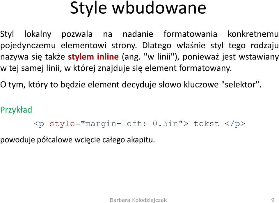 "w linii"), ponieważ jest wstawiany w tej samej linii, w której znajduje się element formatowany.