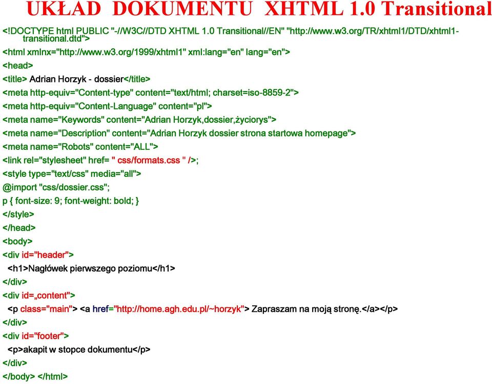 org/1999/xhtml1" xml:lang="en" lang="en"> <head> <title> Adrian Horzyk - dossier</title> <meta http-equiv="content equiv="content-type" type" content="text/html; charset=iso-8859 8859-2"> <meta