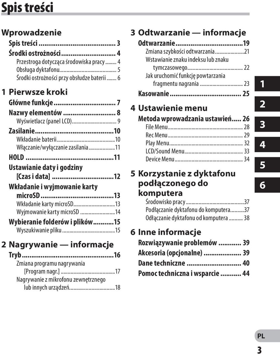 ..11 Ustawianie daty i godziny [Czas i data]...12 Wkładanie i wyjmowanie karty microsd...13 Wkładanie karty microsd...13 Wyjmowanie karty microsd...14 Wybieranie folderów i plików.