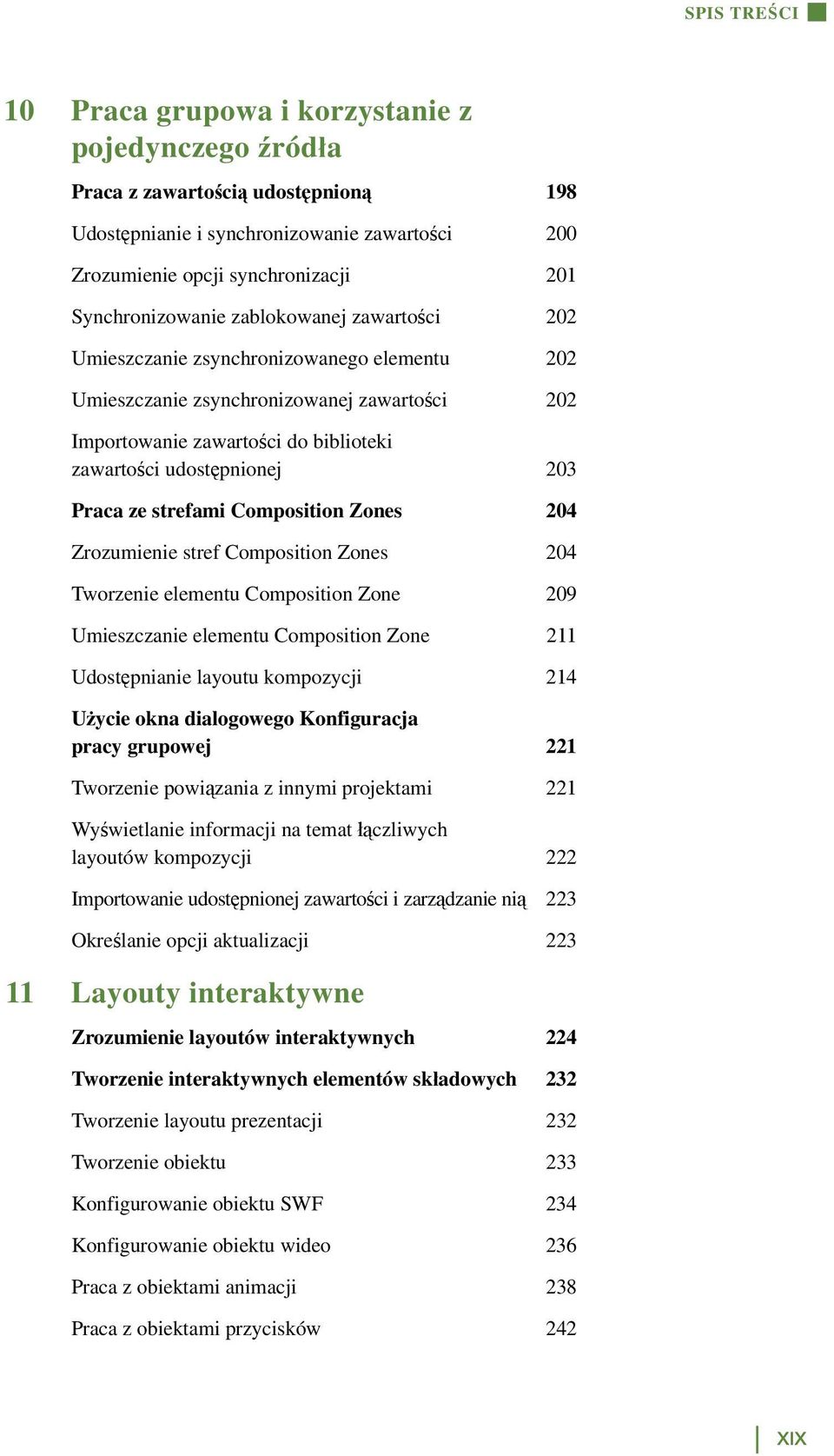 203 Praca ze strefami Composition Zones 204 Zrozumienie stref Composition Zones 204 Tworzenie elementu Composition Zone 209 Umieszczanie elementu Composition Zone 211 Udostępnianie layoutu kompozycji