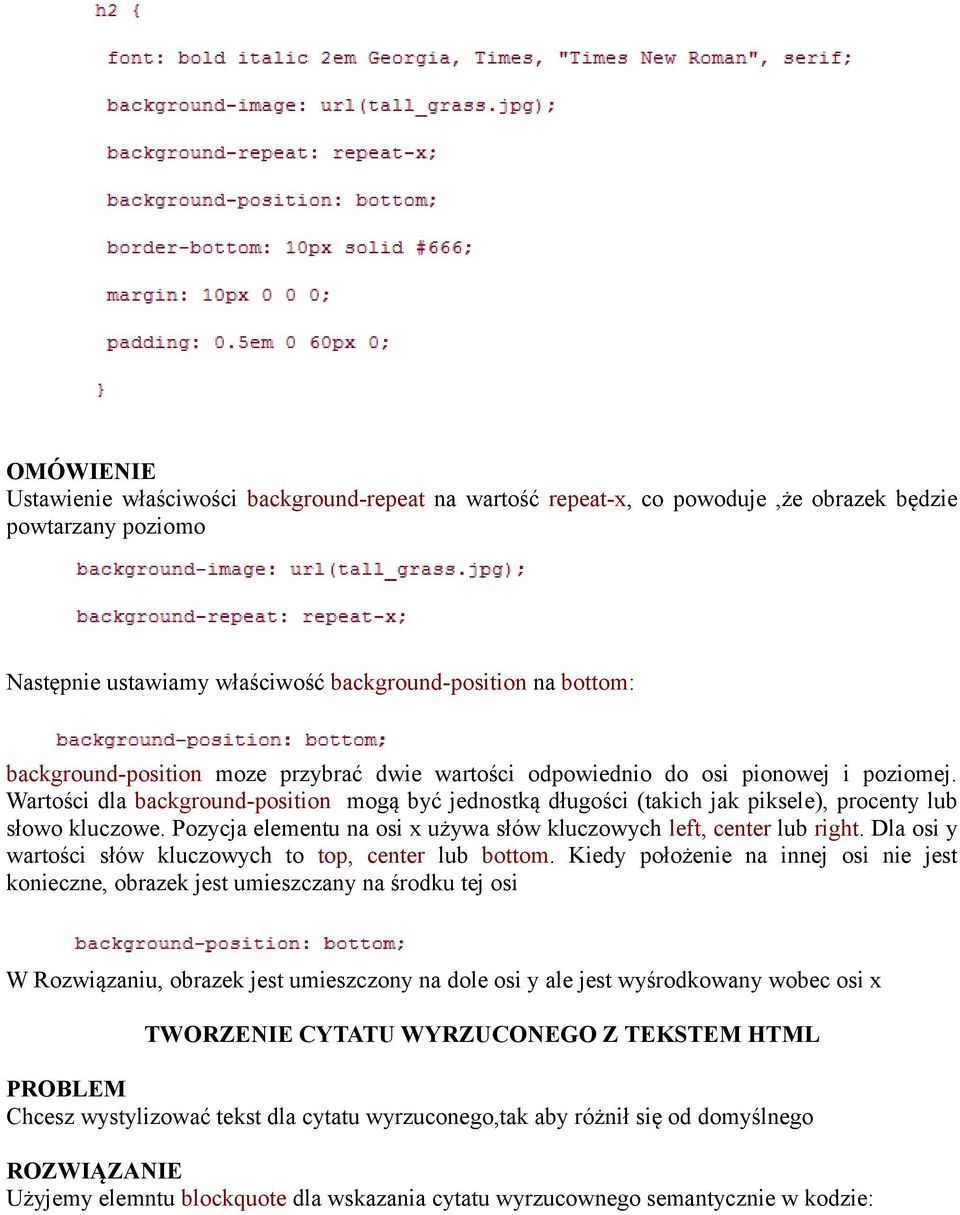 Pozycja elementu na osi x używa słów kluczowych left, center lub right. Dla osi y wartości słów kluczowych to top, center lub bottom.