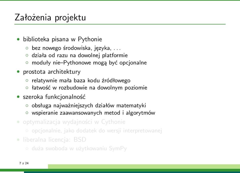 źródłowego łatwość w rozbudowie na dowolnym poziomie szeroka funkcjonalność obsługa najważniejszych działów matematyki wspieranie