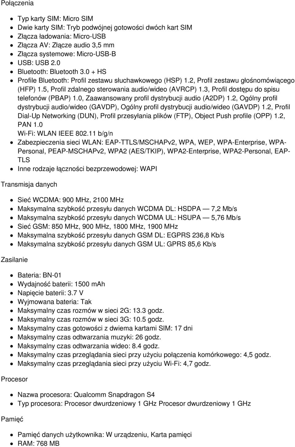 3, Profil dostępu do spisu telefonów (PBAP) 1.0, Zaawansowany profil dystrybucji audio (A2DP) 1.2, Ogólny profil dystrybucji audio/wideo (GAVDP), Ogólny profil dystrybucji audio/wideo (GAVDP) 1.