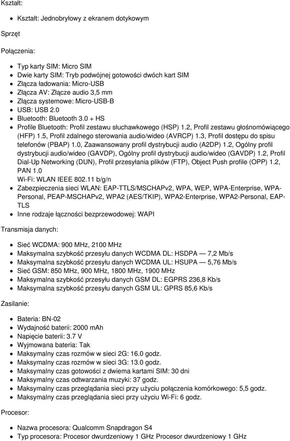 5, Profil zdalnego sterowania audio/wideo (AVRCP) 1.3, Profil dostępu do spisu telefonów (PBAP) 1.0, Zaawansowany profil dystrybucji audio (A2DP) 1.