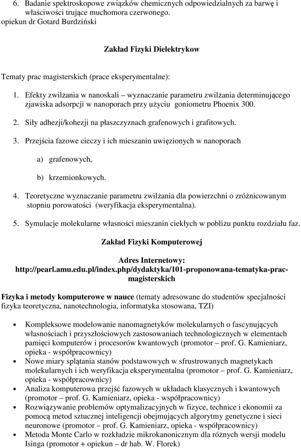 Efekty zwilżania w nanoskali wyznaczanie parametru zwilżania determinującego zjawiska adsorpcji w nanoporach przy użyciu goniometru Phoenix 300. 2.