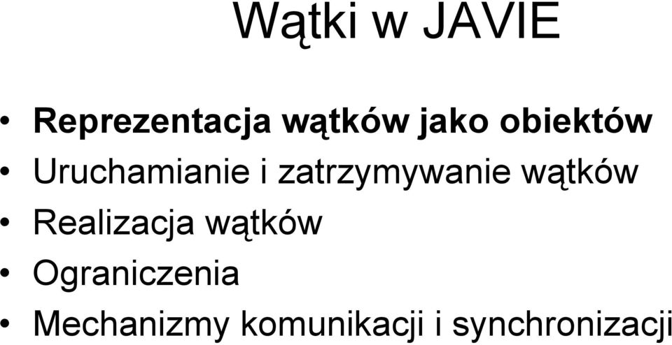zatrzymywanie wątków Realizacja wątków
