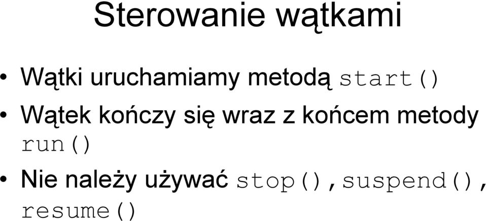 kończy się wraz z końcem metody