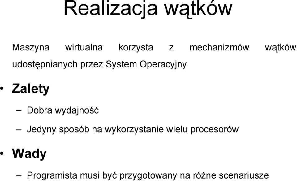 wydajność Jedyny sposób na wykorzystanie wielu procesorów