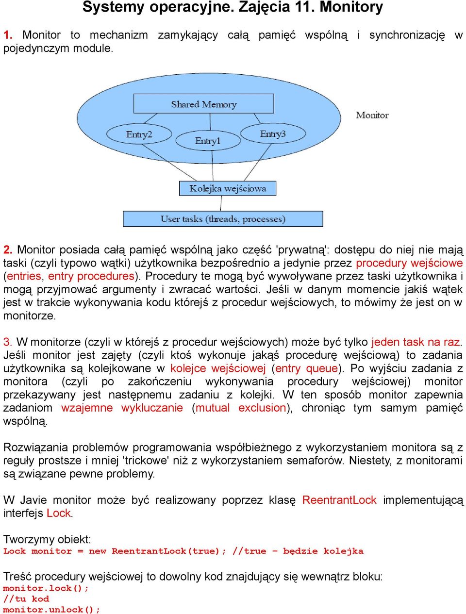 Procedury te mogą być wywoływane przez taski użytkownika i mogą przyjmować argumenty i zwracać wartości.