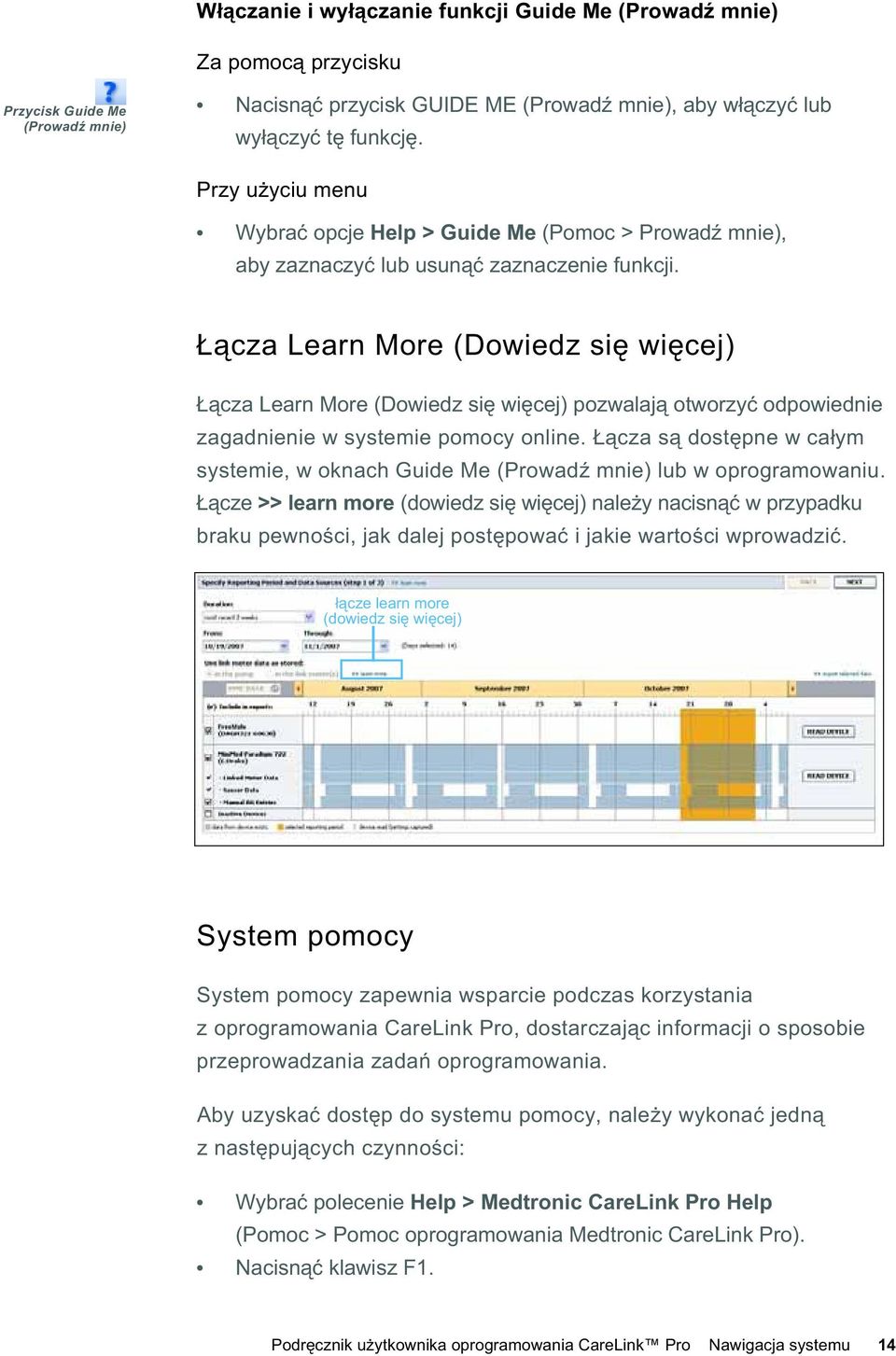 cza Learn More (Dowiedz si wi cej) cza Learn More (Dowiedz si wi cej) pozwalaj otworzy odpowiednie zagadnienie w systemie pomocy online.