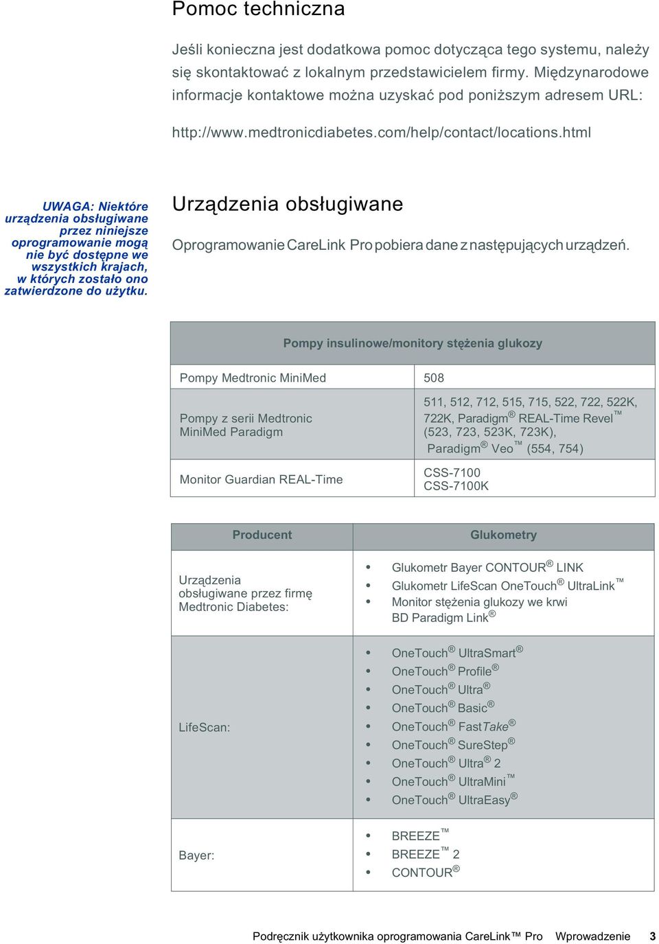 html UWAGA: Niektóre urz dzenia obs ugiwane przez niniejsze oprogramowanie mog nie by dost pne we wszystkich krajach, w których zosta o ono zatwierdzone do u ytku.