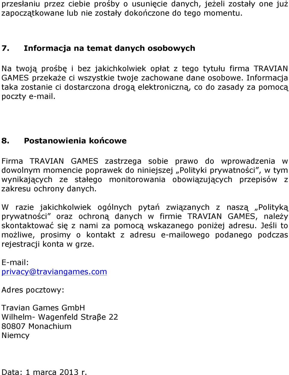 Informacja taka zostanie ci dostarczona drogą elektroniczną, co do zasady za pomocą poczty e-mail. 8.