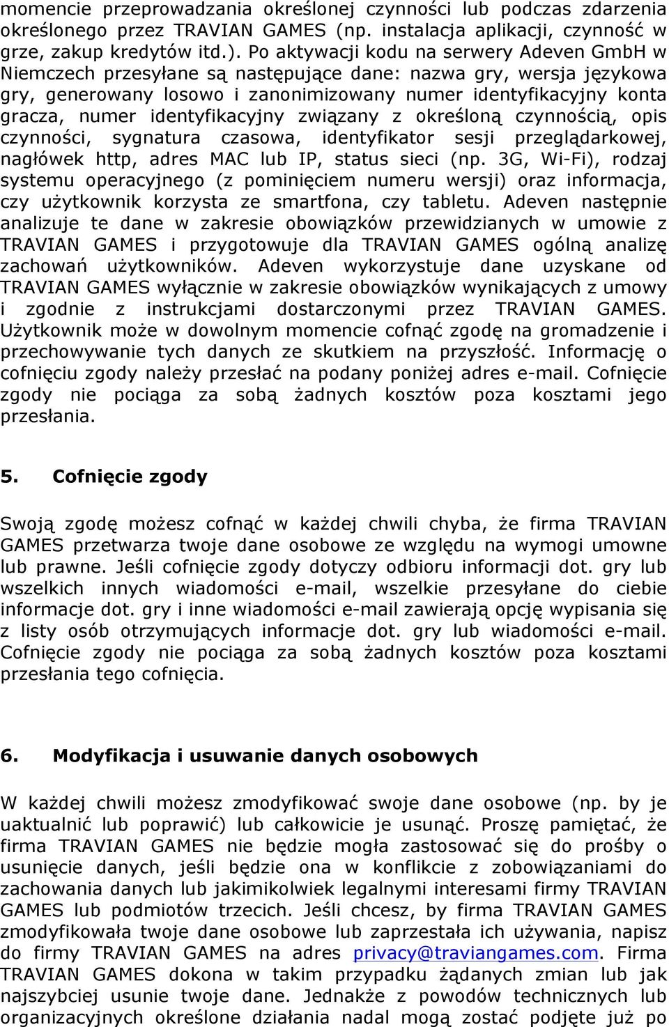 identyfikacyjny związany z określoną czynnością, opis czynności, sygnatura czasowa, identyfikator sesji przeglądarkowej, nagłówek http, adres MAC lub IP, status sieci (np.