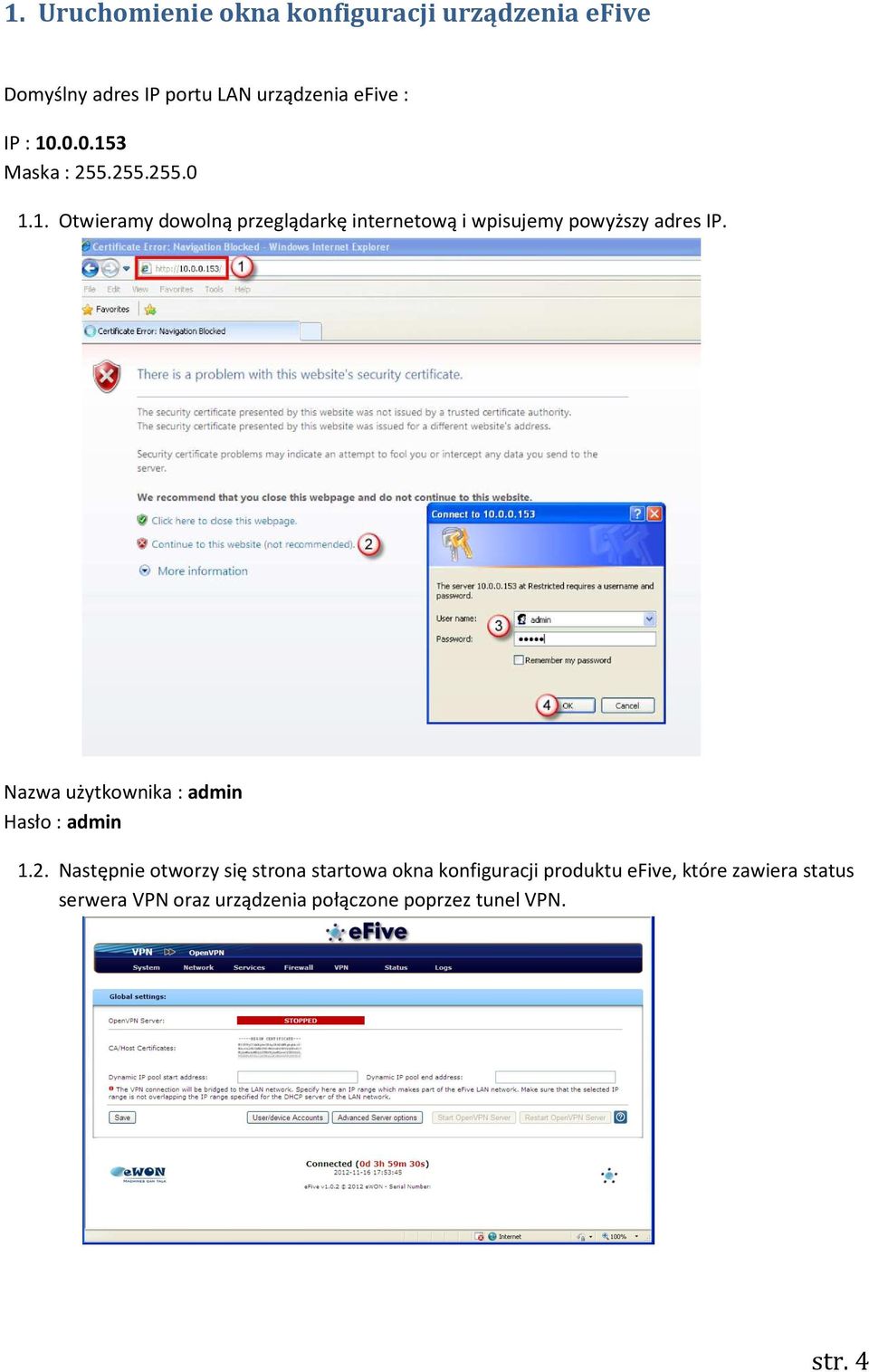 Nazwa użytkownika : admin Hasło : admin 1.2.