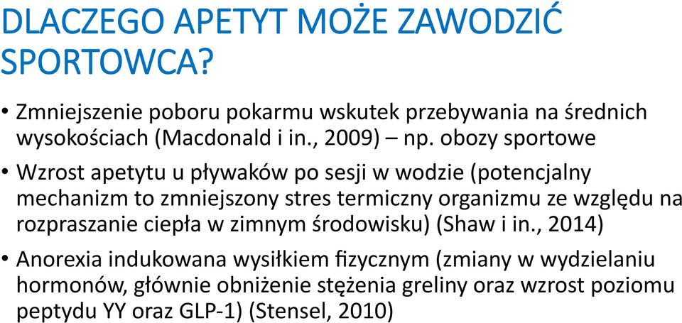 obozy sportowe Wzrost apetytu u pływaków po sesji w wodzie (potencjalny mechanizm to zmniejszony stres termiczny organizmu ze