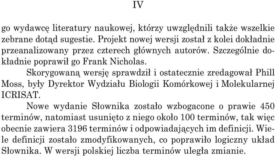 Skorygowan wersj sprawdzi i ostatecznie zredagowa Phill Moss, by y Dyrektor Wydzia u Biologii Komórkowej i Molekularnej ICRISAT.