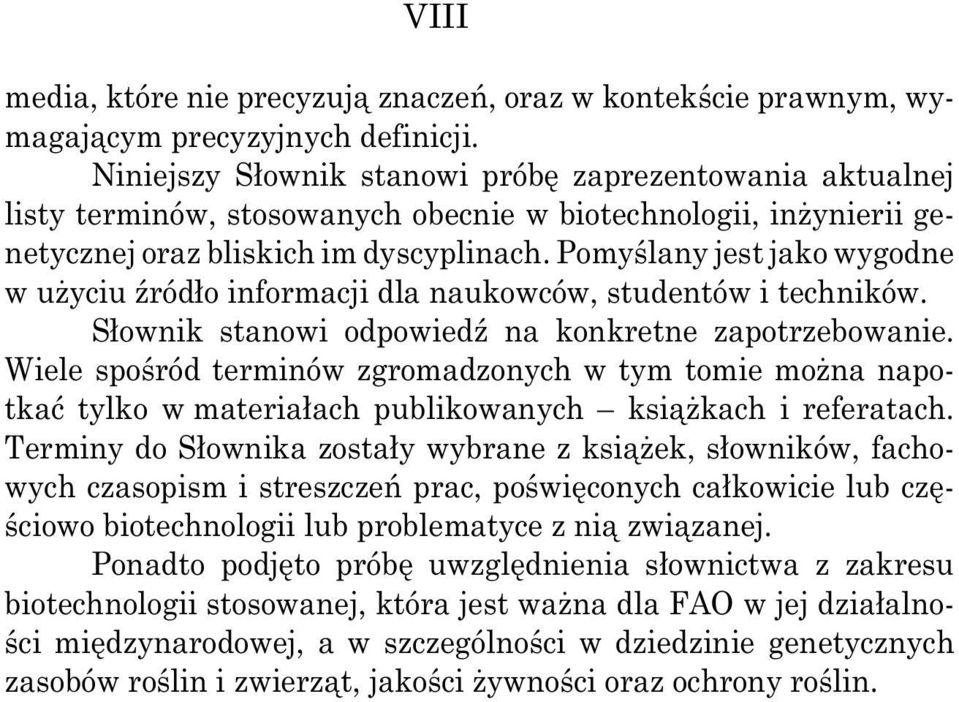 Pomy lany jest jako wygodne w u yciu ród o informacji dla naukowców, studentów i techników. S ownik stanowi odpowied na konkretne zapotrzebowanie.