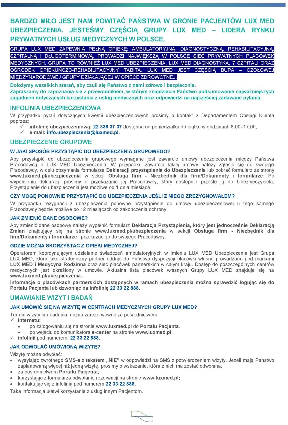 GRUPA TO RÓWNIEŻ LUX MED UBEZPIECZENIA, LUX MED DIAGNOSTYKA, 7 SZPITALI ORAZ OŚRODEK OPIEKUŃCZO-REHABILITACYJNY TABITA.