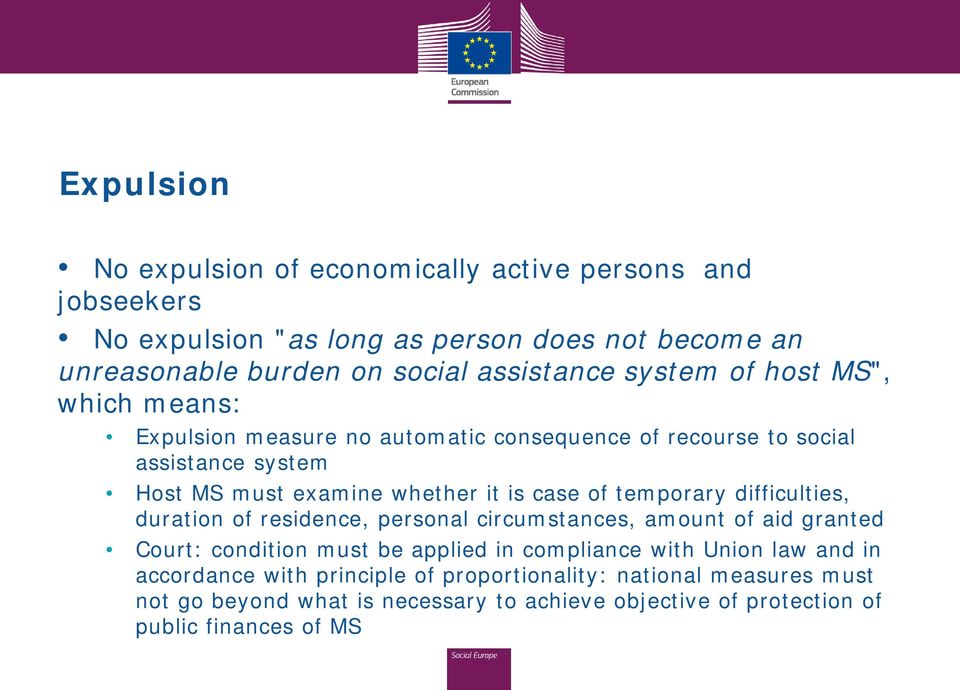 temporary difficulties, duration of residence, personal circumstances, amount of aid granted Court: condition must be applied in compliance with Union law and