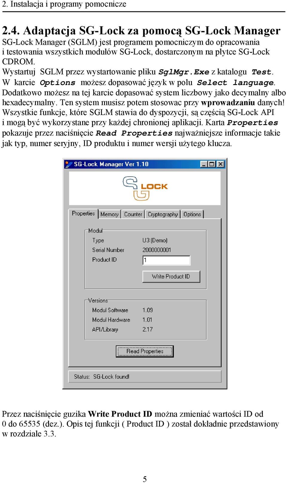 Wystartuj SGLM przez wystartowanie pliku SglMgr.Exe z katalogu Test. W karcie Options możesz dopasować język w polu Select language.