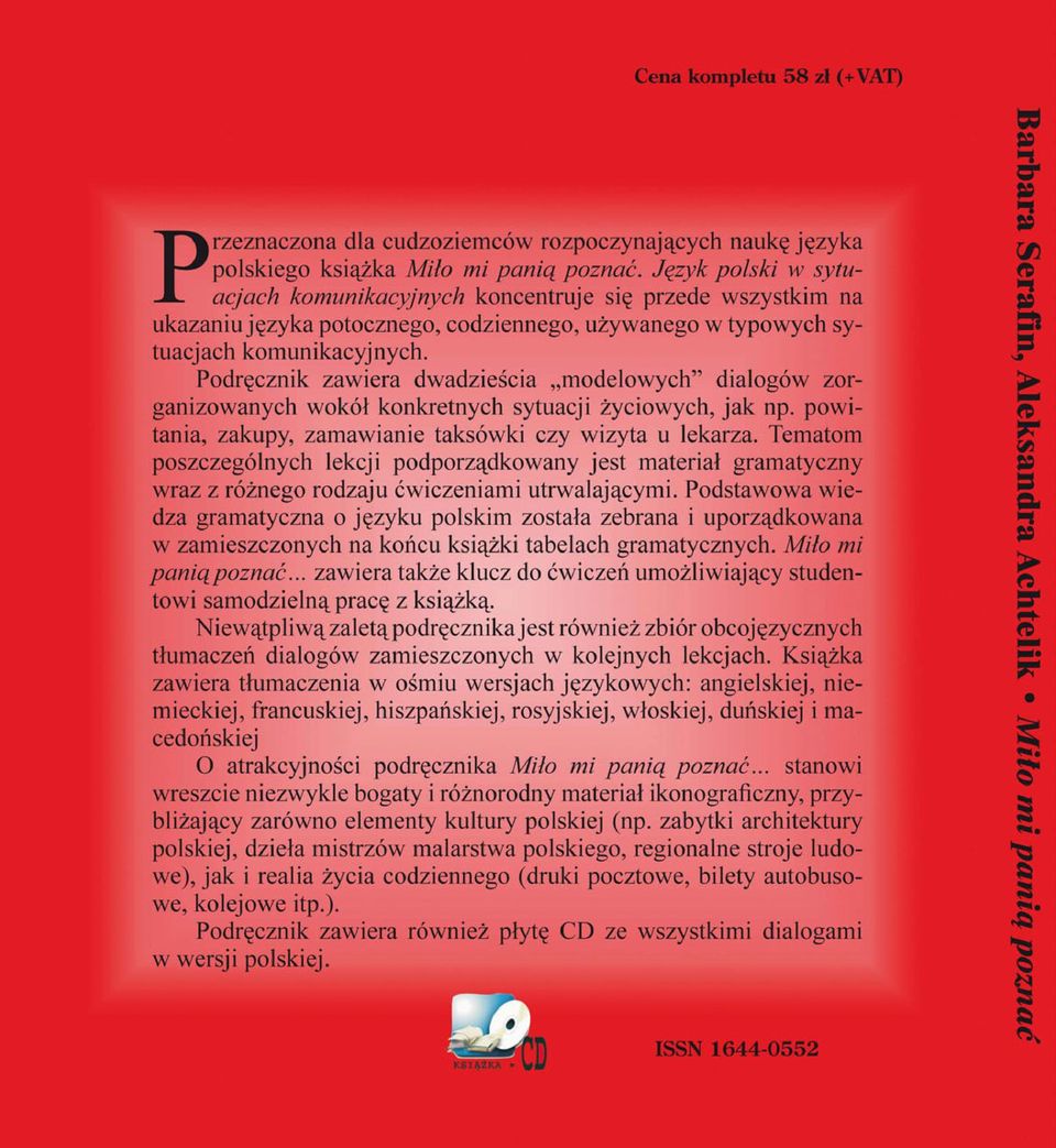 Podr~cznik zawiera dwadziescia "modelowych" dialog6w zorganizowanych wok61 konkretnych sytuacji zyciowych, jak np. powitania, zakupy, zamawianie taks6wki czy wizyta u lekarza.