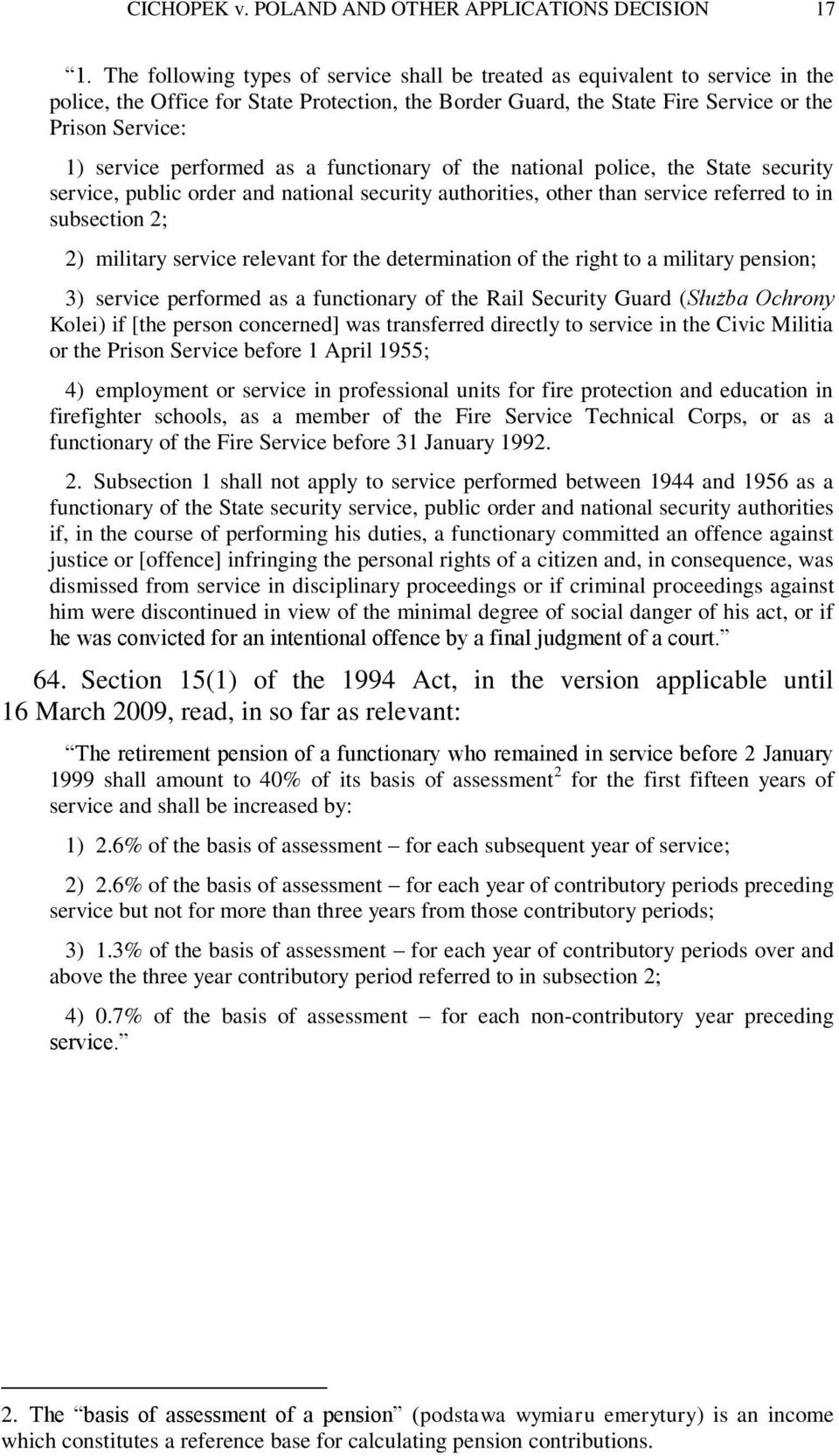 performed as a functionary of the national police, the State security service, public order and national security authorities, other than service referred to in subsection 2; 2) military service