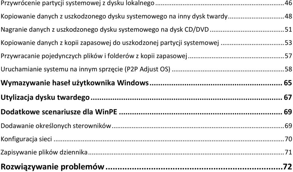 .. 53 Przywracanie pojedynczych plików i folderów z kopii zapasowej... 57 Uruchamianie systemu na innym sprzęcie (P2P Adjust OS).