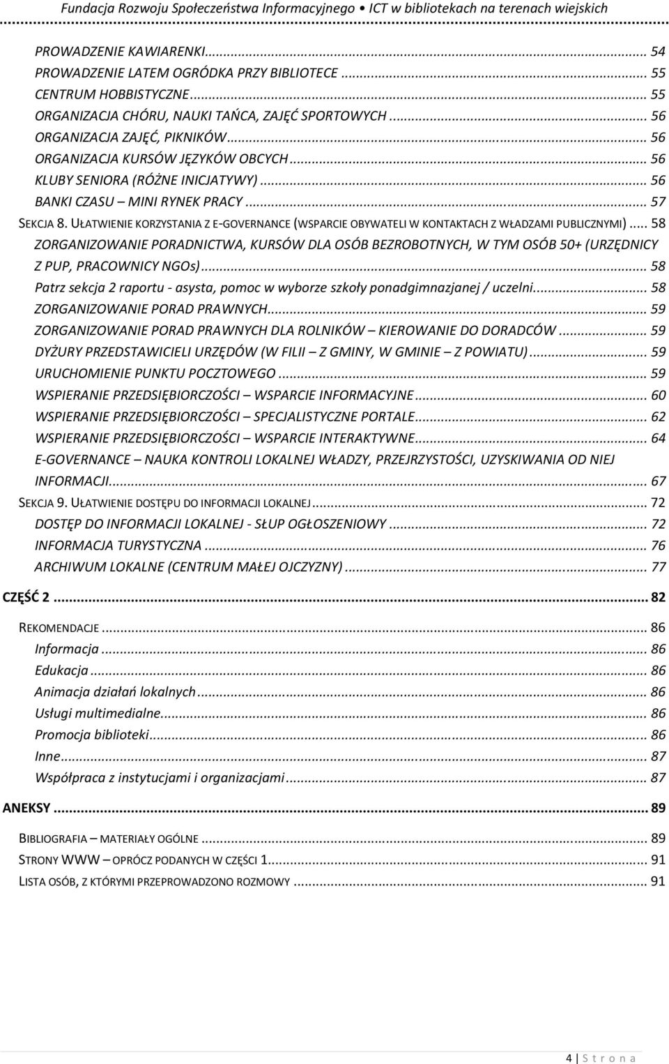 UŁATWIENIE KORZYSTANIA Z E-GOVERNANCE (WSPARCIE OBYWATELI W KONTAKTACH Z WŁADZAMI PUBLICZNYMI).