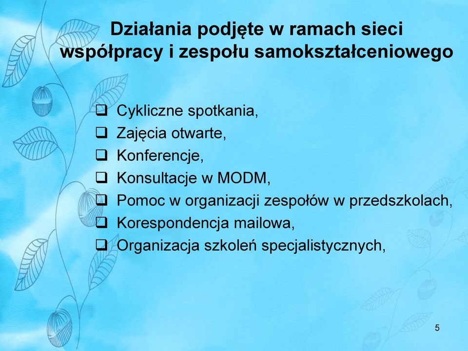 Konferencje, Konsultacje w MODM, Pomoc w organizacji zespołów w