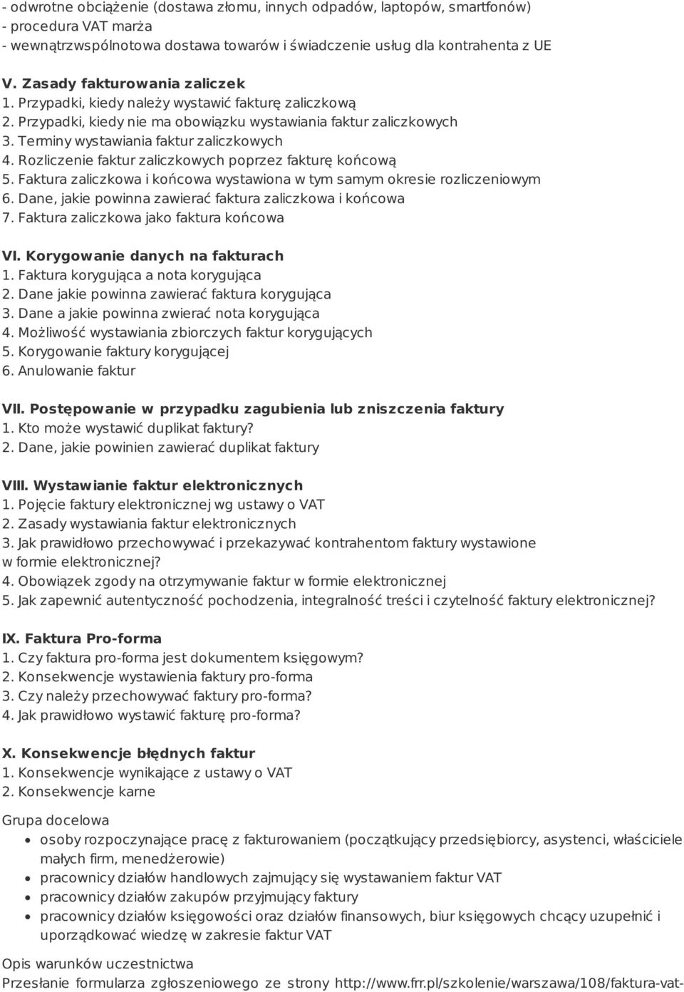 Rozliczenie faktur zaliczkowych poprzez fakturę końcową 5. Faktura zaliczkowa i końcowa wystawiona w tym samym okresie rozliczeniowym 6. Dane, jakie powinna zawierać faktura zaliczkowa i końcowa 7.