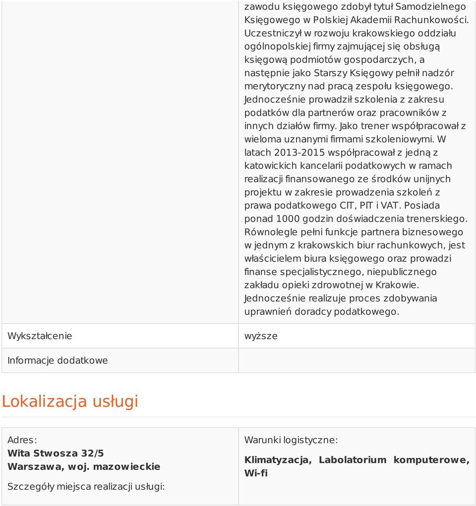 zespołu księgowego. Jednocześnie prowadził szkolenia z zakresu podatków dla partnerów oraz pracowników z innych działów firmy. Jako trener współpracował z wieloma uznanymi firmami szkoleniowymi.