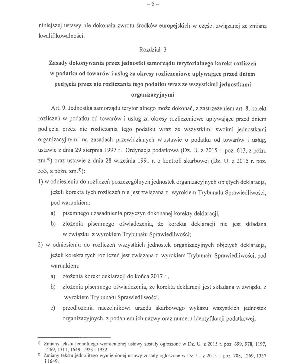 podatku wraz ze wszystkimi jednostkami organizacyjnymi Art. 9. Jednostka samorządu terytorialnego może dokonać, z zastrzeżeniem art.