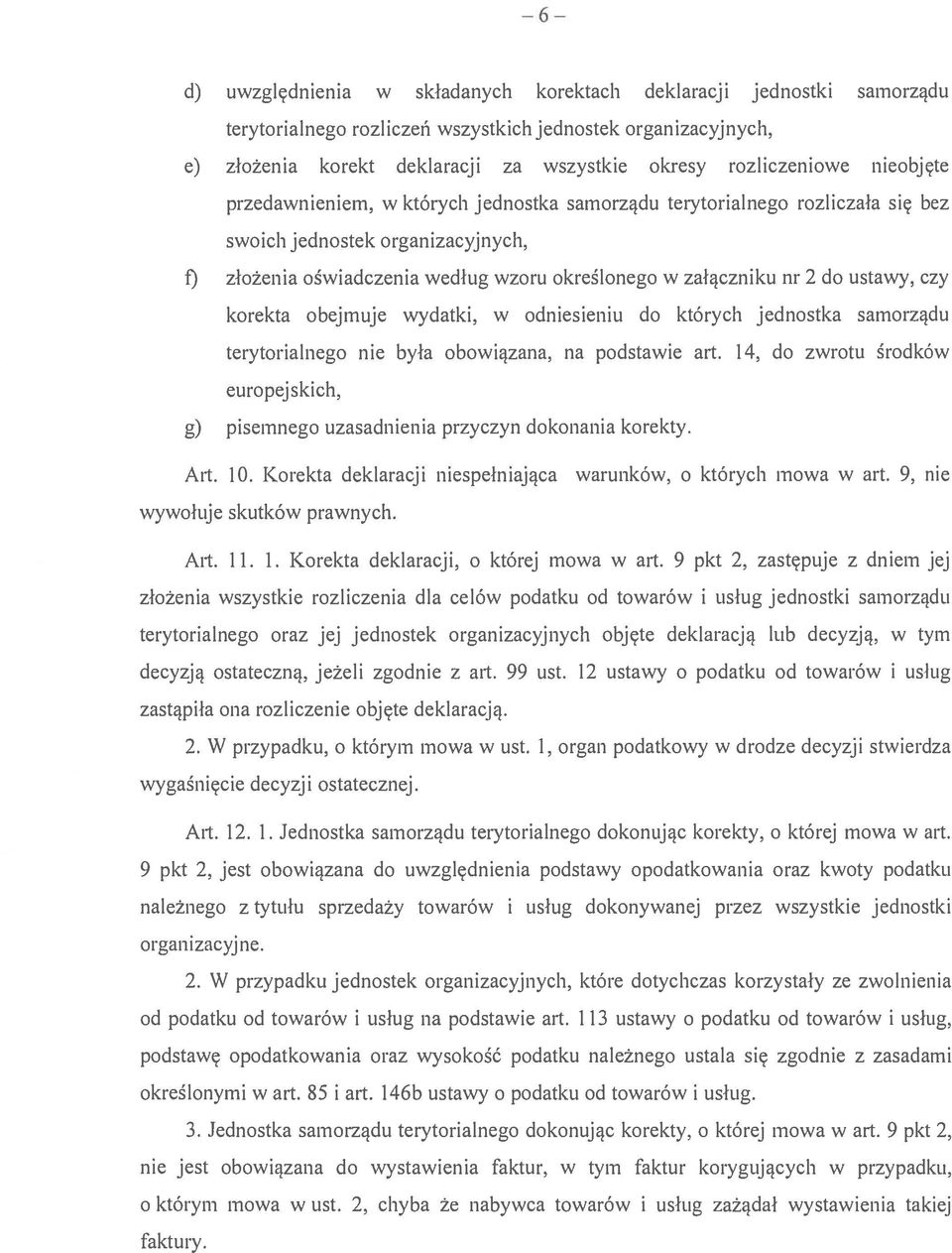 ustawy, czy korekta obejmuje wydatki, w odniesieniu do których jednostka samorządu terytorialnego nie była obowiązana, na podstawie art.