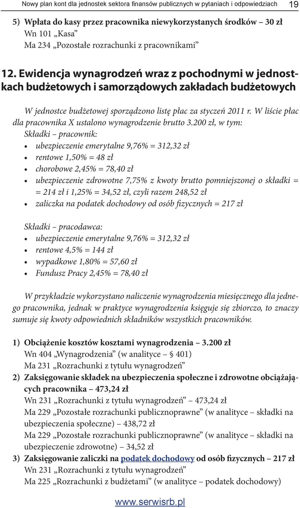 W liście płac dla pracownika X ustalono wynagrodzenie brutto 3.