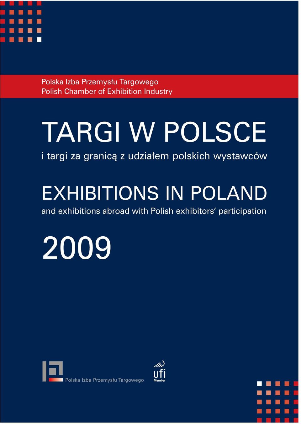 z udziałem polskich wystawców EXHIBITIONS IN POLAND