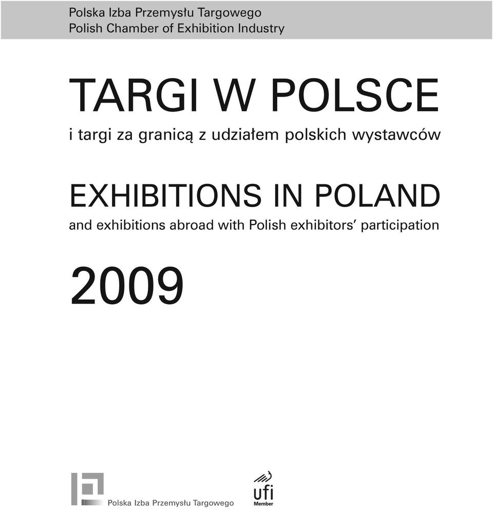 z udziałem polskich wystawców EXHIBITIONS IN POLAND