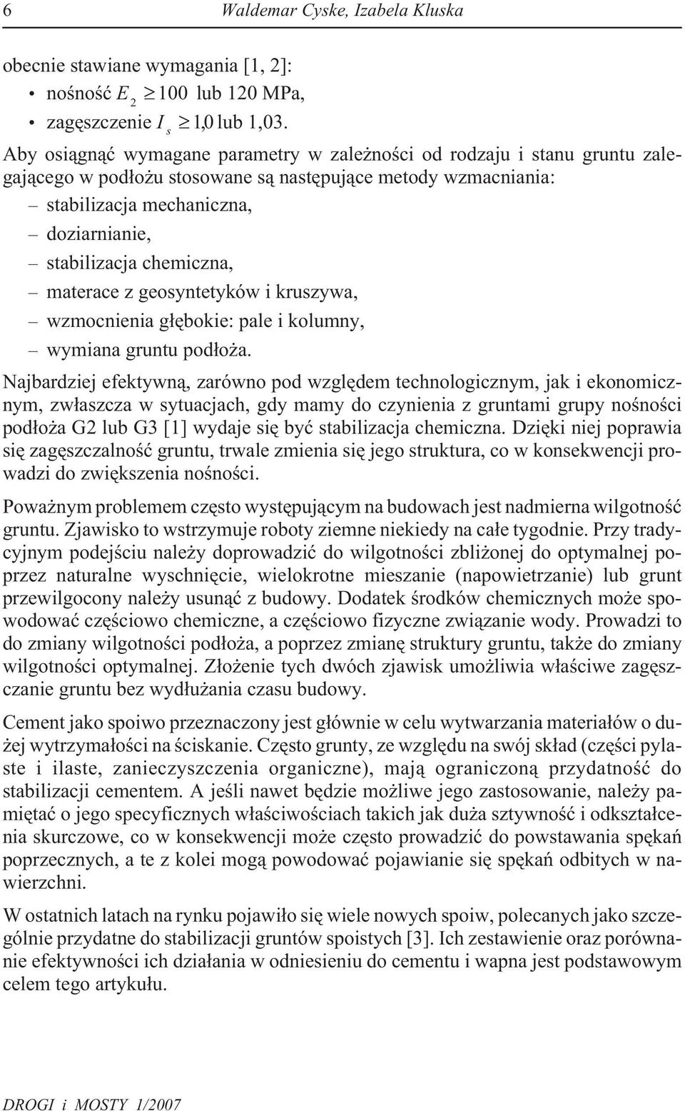 chemiczna, materace z geosyntetyków i kruszywa, wzmocnienia g³êbokie: pale i kolumny, wymiana gruntu pod³o a.