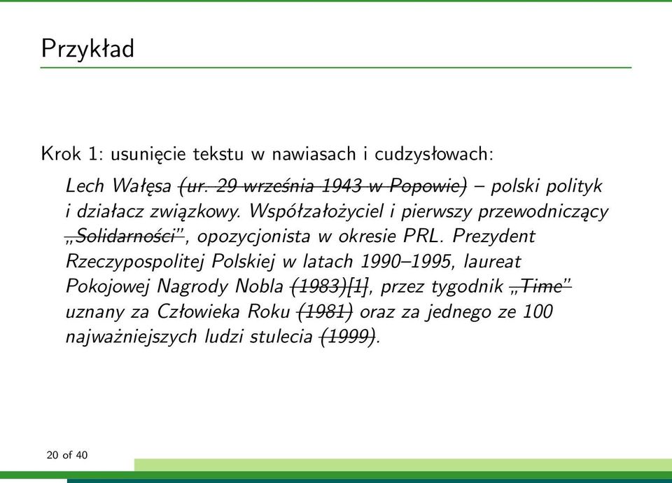 Współzałożyciel i pierwszy przewodniczący Solidarności, opozycjonista w okresie PRL.