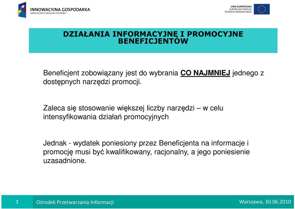 Zaleca się stosowanie większej liczby narzędzi w celu intensyfikowania działań promocyjnych Jednak -