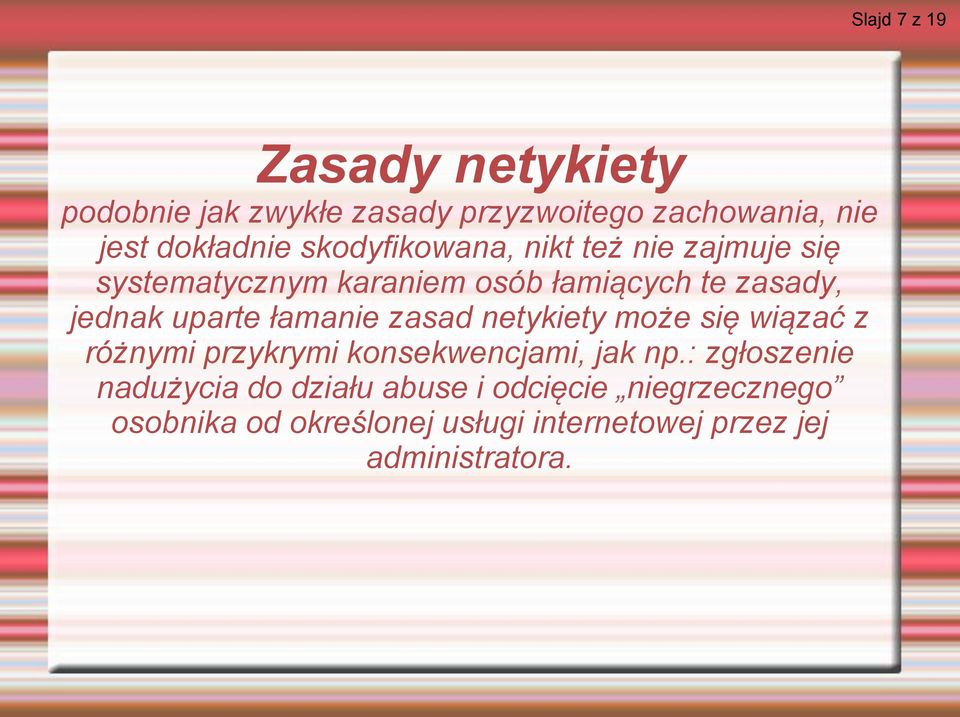 netykiety może się wiązać z różnymi przykrymi konsekwencjami, jak np.