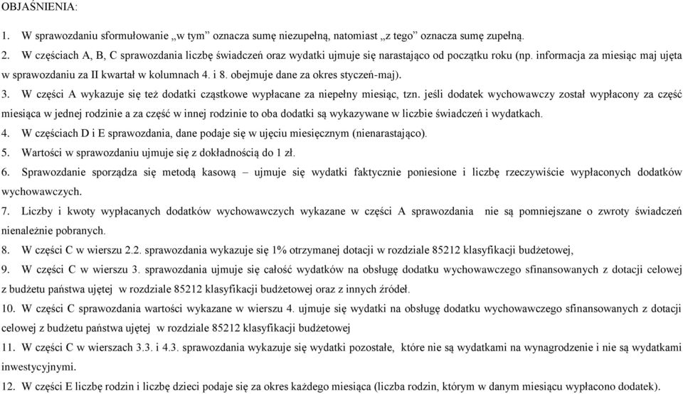 obejmuje dane za okres styczeń-maj). 3. W części A wykazuje się też dodatki cząstkowe wypłacane za niepełny, tzn.