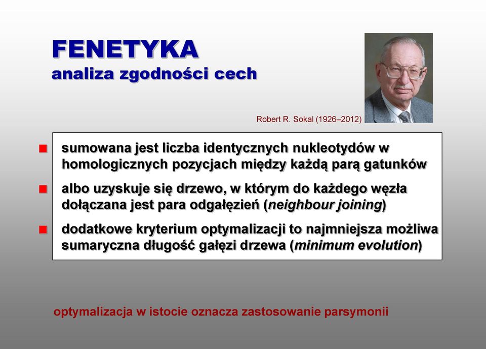 parą gatunków albo uzyskuje się drzewo, w którym do każdego węzła dołączana jest para odgałęzień