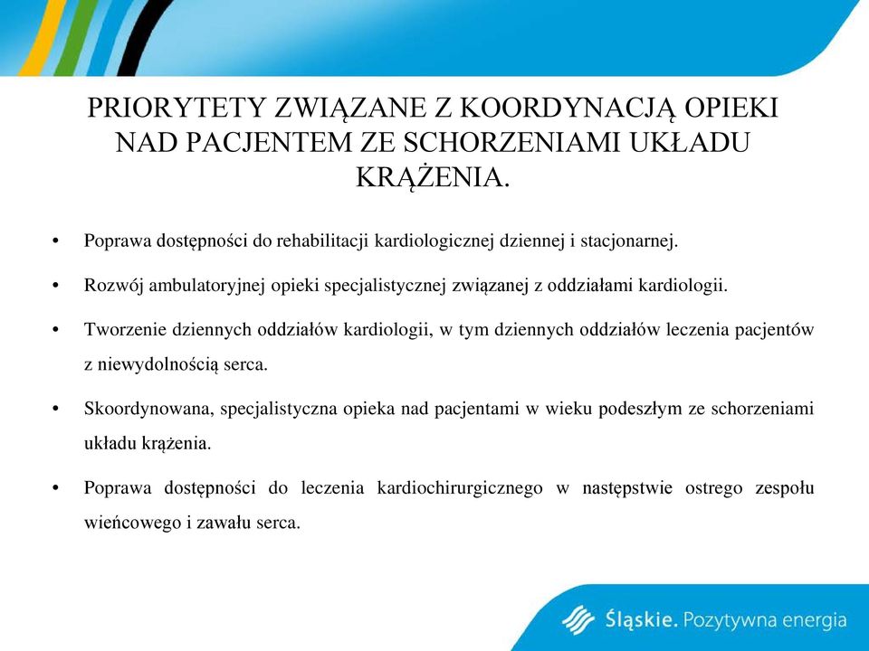 Rozwój ambulatoryjnej opieki specjalistycznej związanej z oddziałami kardiologii.