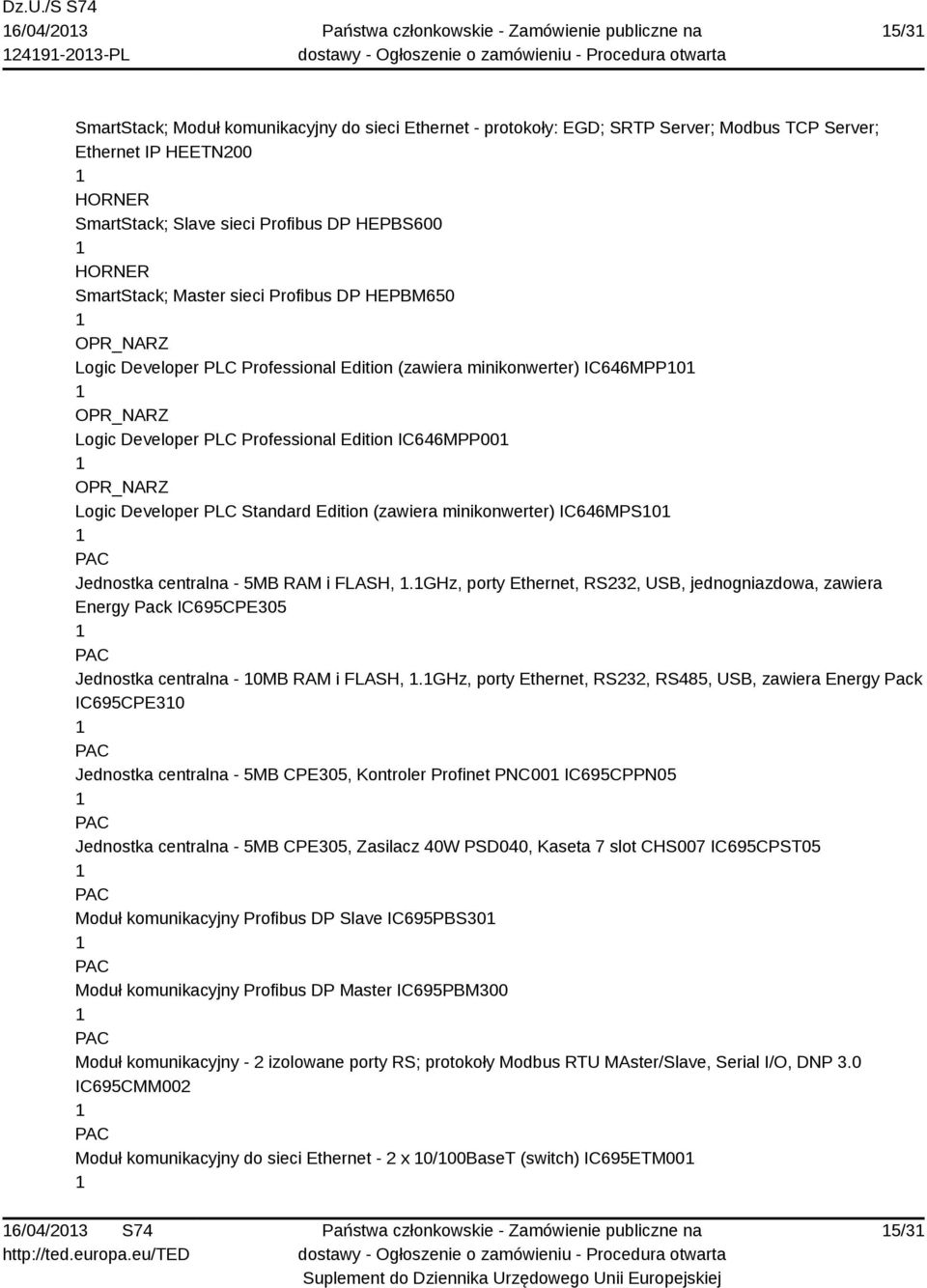 Standard Edition (zawiera minikonwerter) IC646MPS0 Jednostka centralna - 5MB RAM i FLASH,.