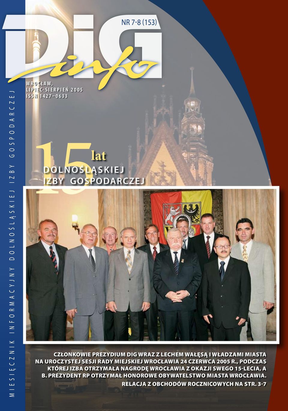 Lechem Wałęsą i władzami miasta na uroczystej sesji Rady Miejskiej Wrocławia 24 czerwca 2005 r.
