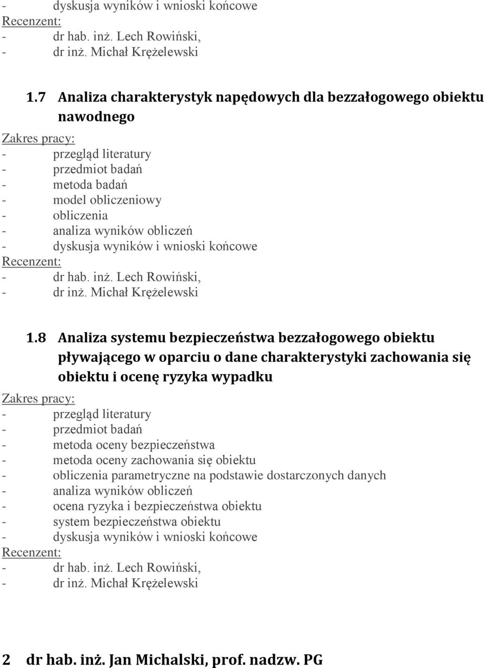 systemu bezpieczeństwa bezzałogowego obiektu pływającego w oparciu o dane charakterystyki zachowania się obiektu i ocenę ryzyka wypadku - przegląd literatury - przedmiot badań - metoda oceny