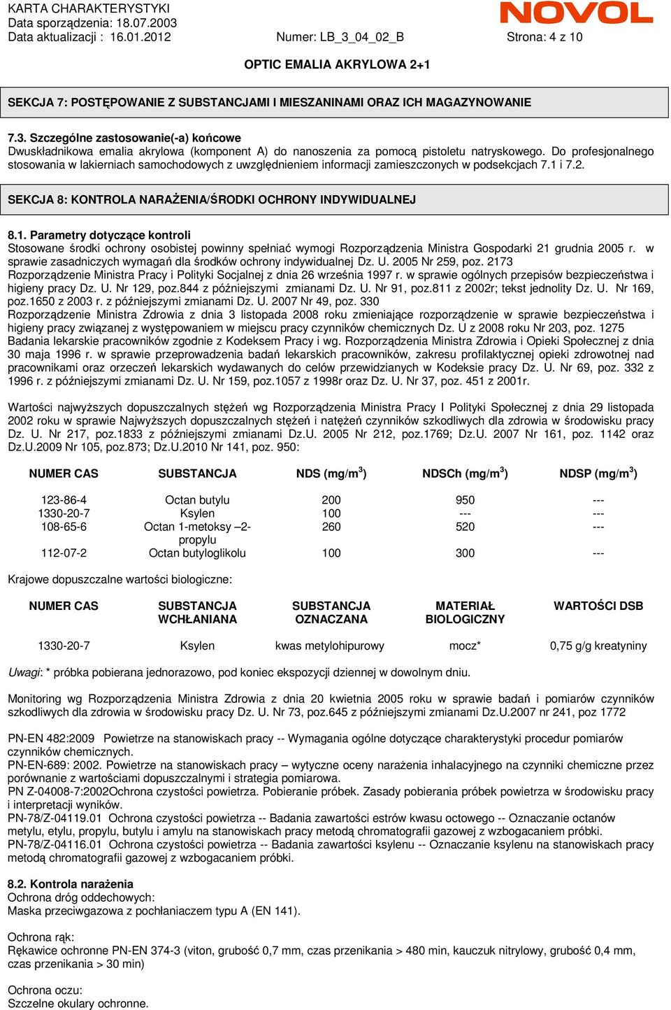 i 7.2. SEKCJA 8: KONTROLA NARAśENIA/ŚRODKI OCHRONY INDYWIDUALNEJ 8.1.