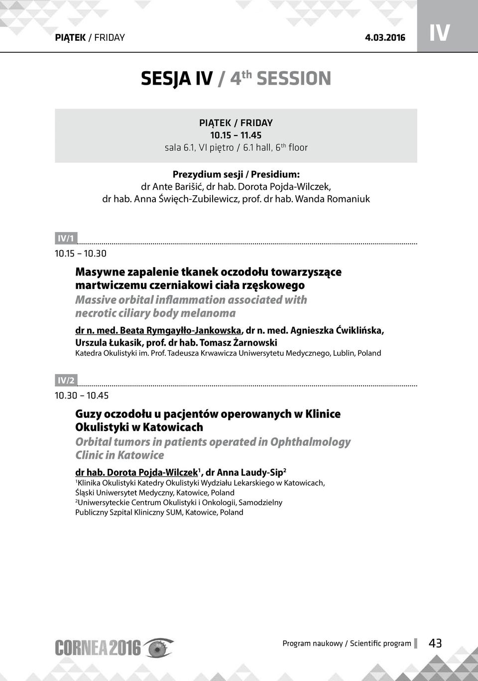 30 Masywne zapalenie tkanek oczodołu towarzyszące martwiczemu czerniakowi ciała rzęskowego Massive orbital inflammation associated with necrotic ciliary body melanoma dr n. med.