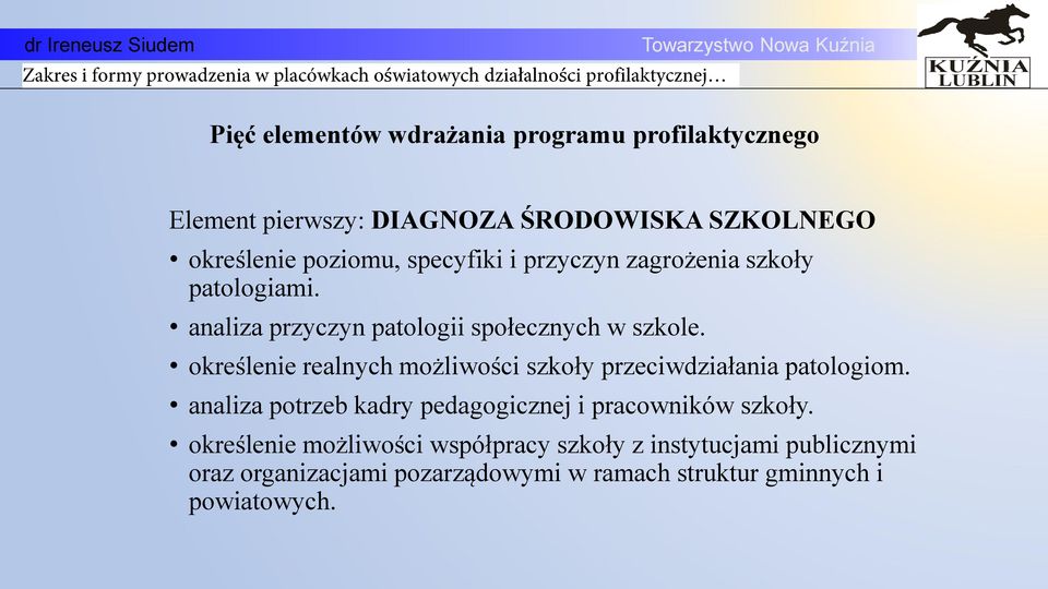 okrelenie realnych możliwoci szkoły przeciwdziałania patologiom.