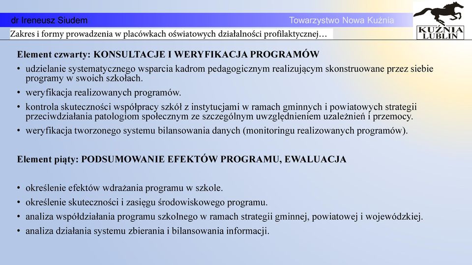 kontrola skutecznoci współpracy szkół z instytucjami w ramach gminnych i powiatowych strategii przeciwdziałania patologiom społecznym ze szczególnym uwzględnieniem uzależnień i przemocy.